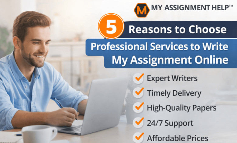 5 Reasons to Choose Professional Services to Write My Assignment Online